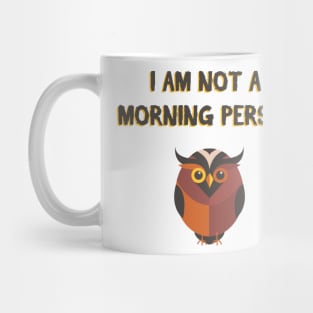 i am not a morning person Mug